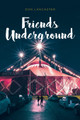 Friends Underground by Don Lancaster