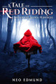 A Tale Of Red Riding (Year One): Rise of The Alpha Huntress Edmund Neo 9780988380875