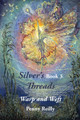 Silver's Threads, Book 3 by Penny Reilly