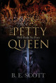 The Petty Queen B E Scott 9781088054161