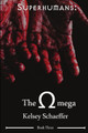 Superhumans: The Omega by Kelsey Schaeffer