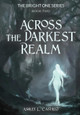 Across the Darkest Realm Ashley L Castillo 9781662929373