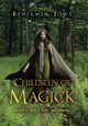 Children of Magick: A Tale of Sorcery, Elves, and Dragons Benjamin Towe 9781728378824