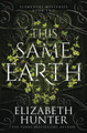 This Same Earth by Elizabeth Hunter