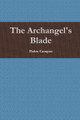 The Archangel's Blade by Pedro Campos