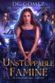 Unstoppable Famine by D C Gomez