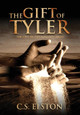 The Gift of Tyler C S Elston 9780578178806