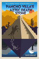 Pancho Villa's Aztec Death Stone by Francesca Baerald