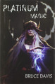 Platinum Magic by Bruce Davis