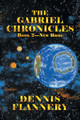 The Gabriel Chronicles: Book 2-New Home Dennis Flannery 9781665573177