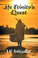 Mr Trinity's Quest J E Stirzaker 9781800310933