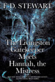 The Livingston Gatekeeper Meets Hannah, the Mistress by F D Stewart
