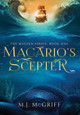 Macario's Scepter by Mj McGriff