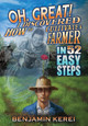 Oh, Great! I Discovered How to Cultivate a Farmer in 52 Easy Steps by Benjamin Kerei