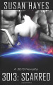 3013: Scarred: A 3013 Novella Susan Hayes 9780995095007