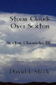 Storm Clouds Over Sexton David J Steele 9780557678587