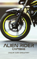 Alien Rider by Caglar Juan Singletary