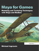 Maya for Games: Modeling and Texturing Techniques with Maya and Mudbox Michael Ingrassia 9780240810645