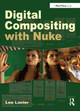 Digital Compositing with Nuke Lee Lanier (Visual Effects Artist, USA) 9780240820354
