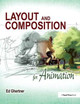 Layout and Composition for Animation Ed Ghertner 9781138403130