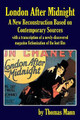 London After Midnight: A New Reconstruction Based on Contemporary Sources Thomas Mann 9781593939922