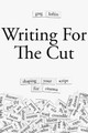 Writing for the Cut by Greg Loftin