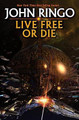 Live Free Or Die by John Ringo