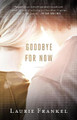 Goodbye for Now by Laurie Frankel