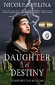 Daughter of Destiny by Nicole Evelina