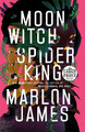 Moon Witch, Spider King Marlon James 9780593556443