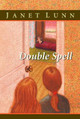 Double Spell by Janet Lunn