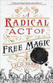 A Radical Act of Free Magic H G Parry 9780316459143