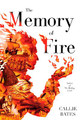 The Memory of Fire Callie Bates 9780399177439