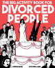 The Bog Acitivity Book for Divorced People by Jordan Reid (Jordan Reid)