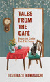 Tales from the Cafe Toshikazu Kawaguchi 9781432899004