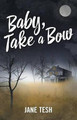 Baby, Take a Bow by Jane Tesh