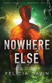 Nowhere Else by Felicia Davin