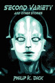 Second Variety and Other Stories by Philip K Dick