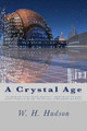 A Crystal Age W H Hudson 9781490356419