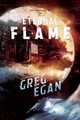 The Eternal Flame: Orthogonal Book Two Greg Egan 9781597802932