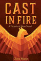 Cast in Fire by Zora Marie