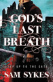God's Last Breath Sam Sykes 9780316374934