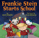 Frankie Stein Starts School Lola M. Schaefer 9781477810491