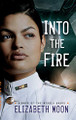Into the Fire Elizabeth Moon 9781101887363