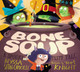 Bone Soup by Alyssa Satin Capucilli