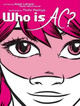 Who Is Ac? by Hope Larson