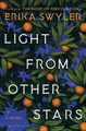 Light from Other Stars Erika Swyler 9781635573169