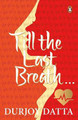 Till The Last Breath Durjoy Datta 9780143421573