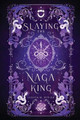 Slaying the Naga King Jessica M Butler 9781948601269