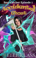 Accidental Ghost by Elle Klass